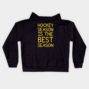 HOCKEY SEASON IS THE BEST SEASON Kids Hoodie